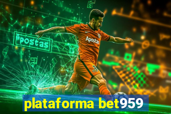 plataforma bet959